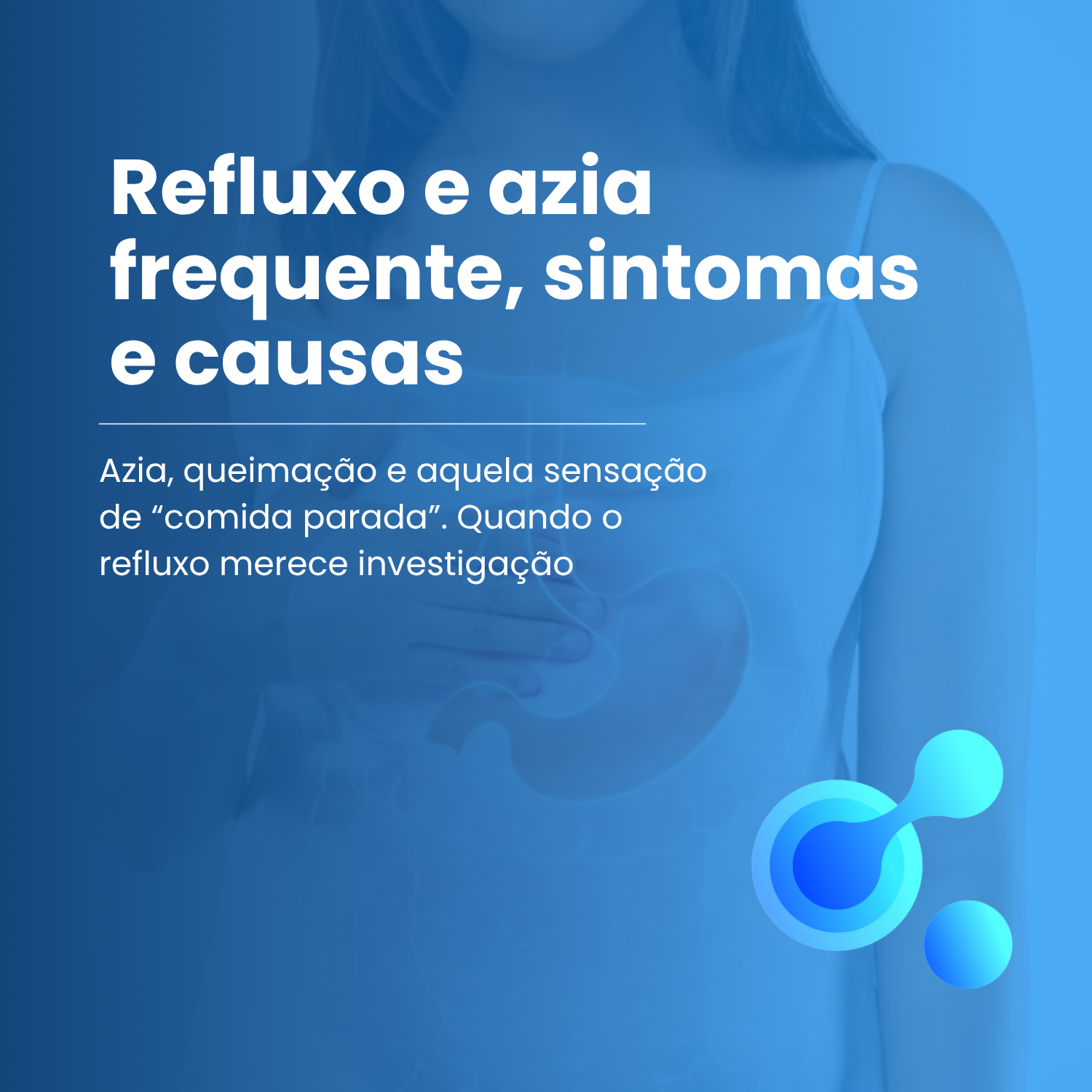 Refluxo E Azia Frequente: Sintomas, Causas E Quando Fazer Endoscopia ...